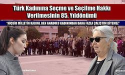 Türk Kadınına Seçme ve Seçilme Hakkı Verilmesinin 85. Yıldönümü