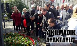 “Yıkılmadık, ayaktayız”