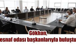 Gökhan, esnaf odası başkanlarıyla buluştu