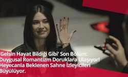 Gelsin Hayat Bildiği Gibi'nin 40. Bölümünde Neler Oldu?