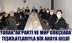 Turan, Ak Parti ve MHP Gökçeada teşkilatlarıyla bir araya geldi