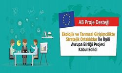 Ekolojik ve Tarımsal Girişimcilikte Stratejik Ortaklıklar Projesi Kabul Edildi