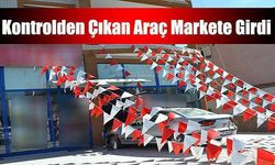  Kontrolden çıkan araç markete girdi