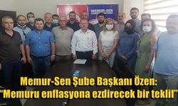 Memur-Sen Şube Başkanı Özen: 'Memuru enflasyona ezdirecek bir teklif'