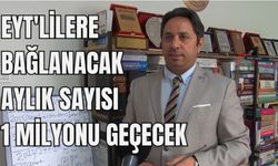 'Yıl sonunda EYT’lilere bağlanacak aylık sayısı 1 milyonu geçecek'