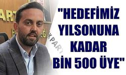 'Hedefimiz yılsonuna kadar 1500 üye'