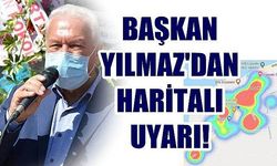 Başkan Yılmaz’dan haritalı uyarı!