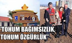 “Tohum bağımsızlık, tohum özgürlük”