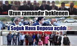 Uzun zamandır beklenen Soğuk Hava Deposu açıldı