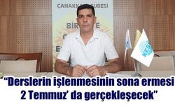 'Derslerin işlenmesinin sona ermesi 2 Temmuz’ da gerçekleşecek'