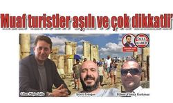 'Muaf turistler aşılı ve çok dikkatli'