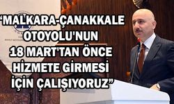 “18 Mart'tan önce hizmete girmesi için çalışıyoruz”