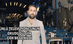 Ünlü televizyoncunun okuduğu şiir çok beğenildi