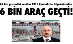 Çanakkale Köprüsü’nden 6 bin araç geçti!