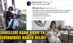 Engelleri aşan Duru’ya sevindirici haber geldi!