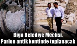 Biga Belediye Meclisi, Parion antik kentinde toplanacak