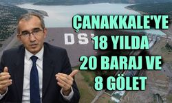 Çanakkale’ye 20 baraj 8 gölet