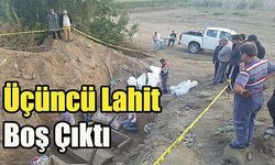  Üçüncü Lahit Boş Çıktı