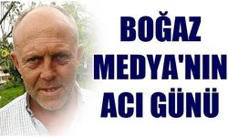 Boğaz Medya’nın Acı Günü