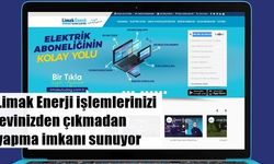 Limak Enerji işlemlerinizi evinizden çıkmadan yapma imkanı sunuyor   