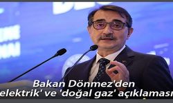 Bakan Dönmez'den 'elektrik' ve 'doğal gaz' açıklaması!