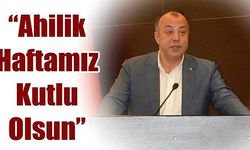 ÇTSO Başkanı Semizoğlu'ndan Ahilik Haftası Mesajı!