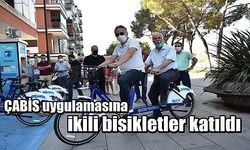 ÇABİS uygulamasına ikili bisikletler katıldı