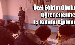 Özel Eğitim Okulu Öğrencilerine İş Kulübü Eğitimi