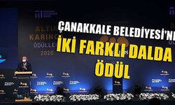 Çanakkale Belediyesi’ne iki farklı dalda ödül