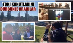 TOKİ konutlarını dürbünle aradılar