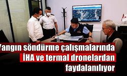 Yangın söndürme çalışmalarında İHA ve termal dronelardan faydalanılıyor