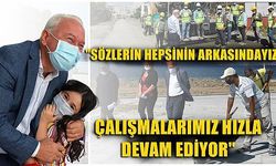 'Sözlerin hepsinin arkasındayız, çalışmalarımız hızla devam ediyor'