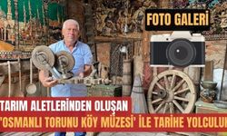 Tarım aletlerinden oluşan 'Osmanlı Torunu Köy Müzesi' ile tarihe yolculuk