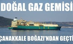 Nijerya’dan yola çıkan doğal gaz gemisi Çanakkale Boğazı'ndan geçti (VİDEO)