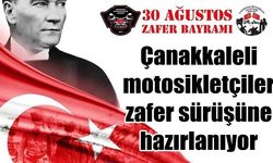 Çanakkaleli motosikletçiler zafer sürüşüne hazırlanıyor