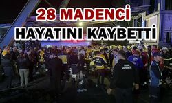 Bartın’da 28 madenci hayatını kaybetti