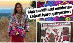 Biga’nın kültürel renklerine coğrafi işaret çalışmaları