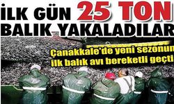 Sezonun ilk günü 25 ton balık yakaladılar