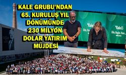 KALE GRUBU’NDAN 230 MİLYON DOLAR YATIRIM MÜJDESİ (VİDEO)