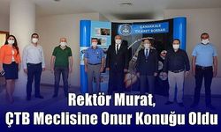 Rektör Murat, ÇTB Meclisine Onur Konuğu Oldu