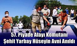 57. Piyade Alayı Komutanı Şehit Yarbay Hüseyin Avni Anıldı