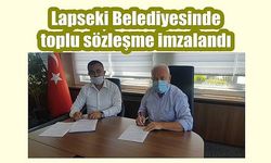 Lapseki Belediyesinde toplu sözleşme imzalandı