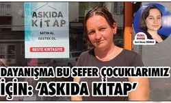 DAYANIŞMA BU SEFER ÇOCUKLARIMIZ İÇİN: ‘ASKIDA KİTAP’