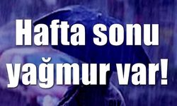 Hafta sonu yağmur var!