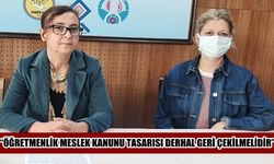'Öğretmenlik Meslek Kanunu Tasarısı derhal geri çekilmelidir'