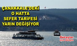 Çanakkale’deki o hatta sefer tarifesi yarın değişiyor