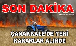 Çanakkale’de yeni kararlar alındı!