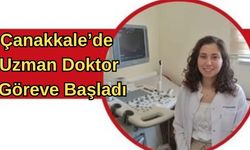 Çanakkale'ye yeni uzman doktor