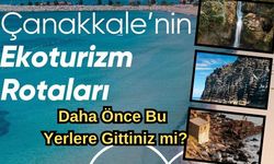 Çanakkale'nin turizm rotaları tatilcileri bekliyor