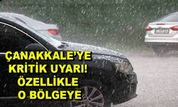 Çanakkale’ye kritik uyarı! Özellikle o bölgeye